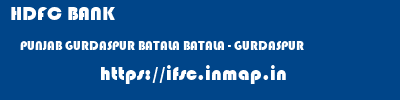 HDFC BANK  PUNJAB GURDASPUR BATALA BATALA - GURDASPUR  ifsc code